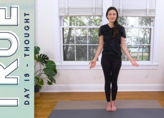 TRUE – Day 19 – THOUGHT | Yoga With Adriene